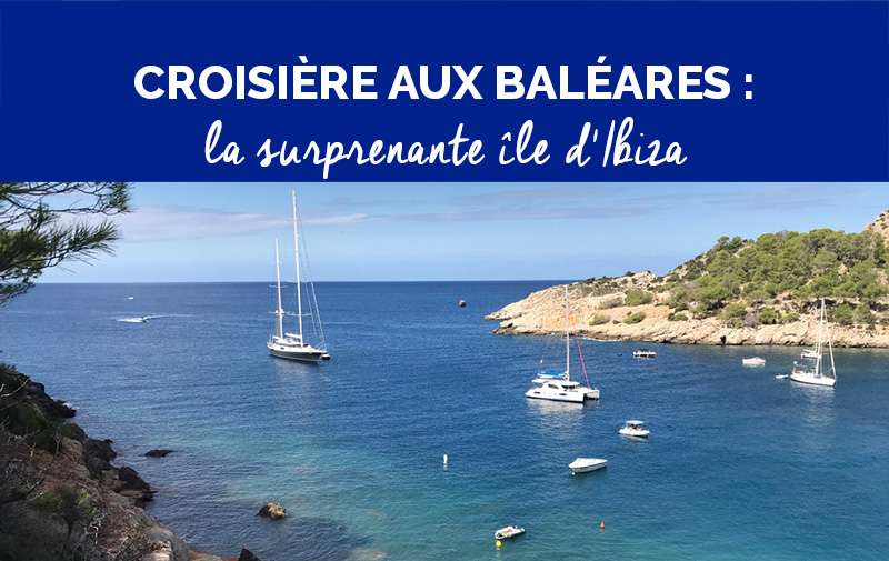 Naviguer à Ibiza : Stan nous dévoile son itinéraire de croisière !