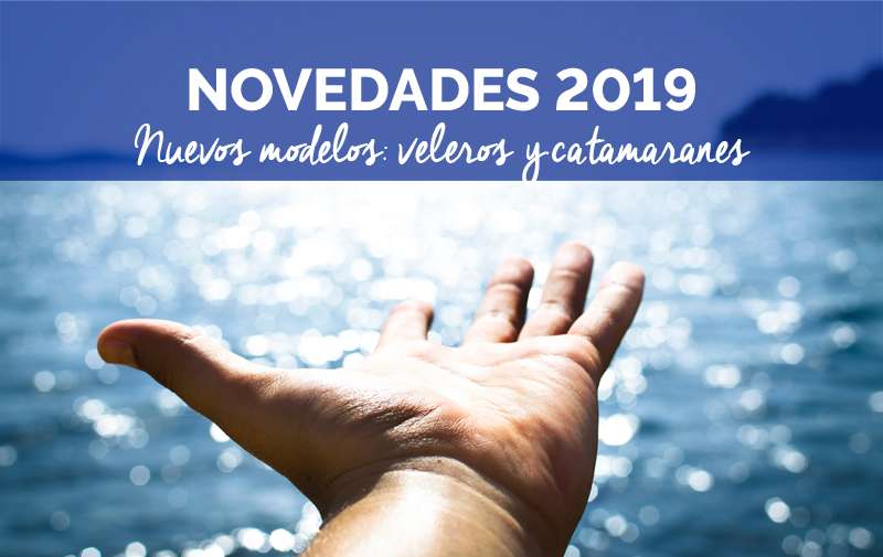 Nuevos modelos de velero y catamarán para el 2019