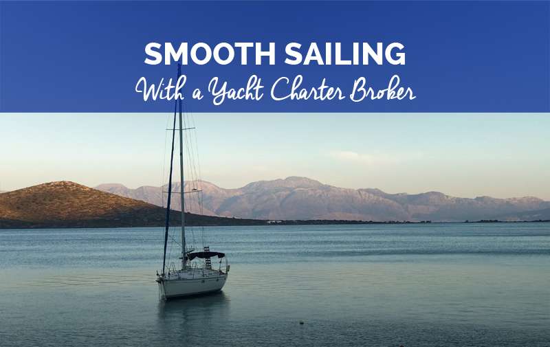 Advantages of Using a Yacht Charter Broker