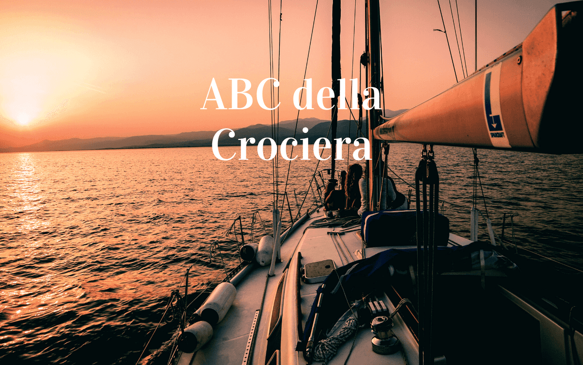 L’ABC DELLA CROCIERA: COME VESTIRSI, COSA FARE, COME PREPARARE LA CAMBUSA
